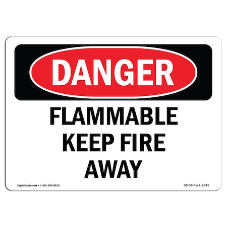 OSHA Danger Sign, Flammable Keep Fire Away, 24in X 18in Decal